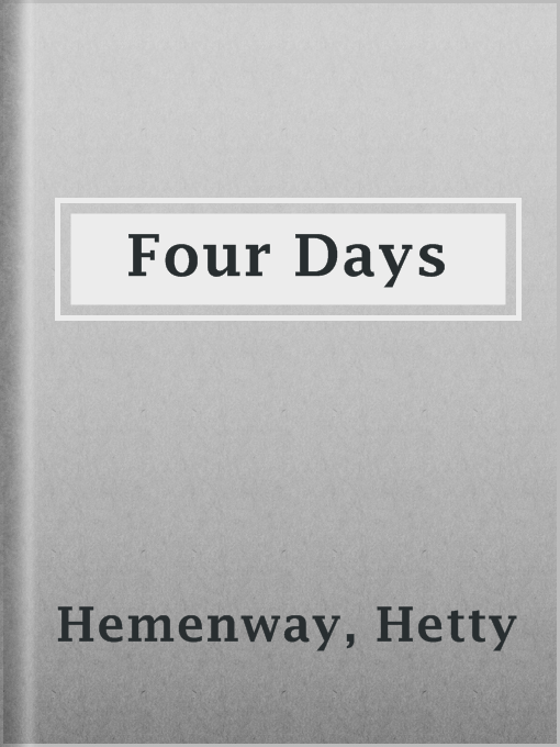 Title details for Four Days by Hetty Hemenway - Available